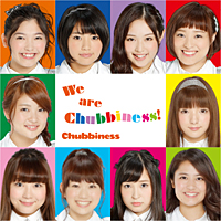 「We are Chubbiness!」