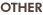 OTHER