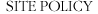 SITE POLICY