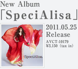 New Album「SpeciAlisa」2011.05.25 Release AVCT-10179 3,150円(tax in)
