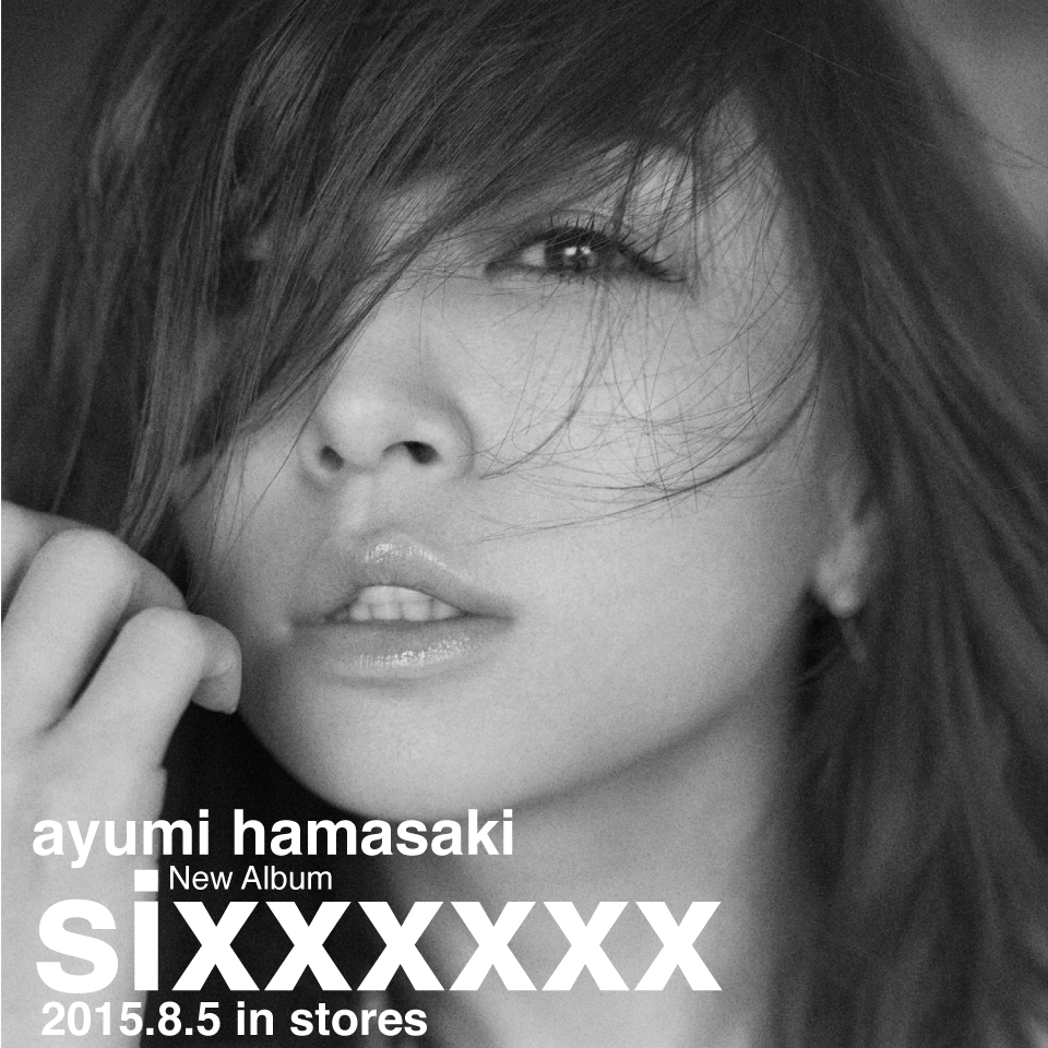 ayumi hamasaki new Album sixxxxxx 2015.8.5 in stores