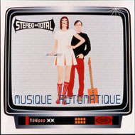 MUSIQUE AUTOMATIQUE/STEREO TOTAL