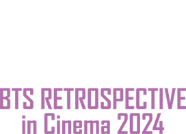 BTS RETROSPECTIVE in Cinema 2024