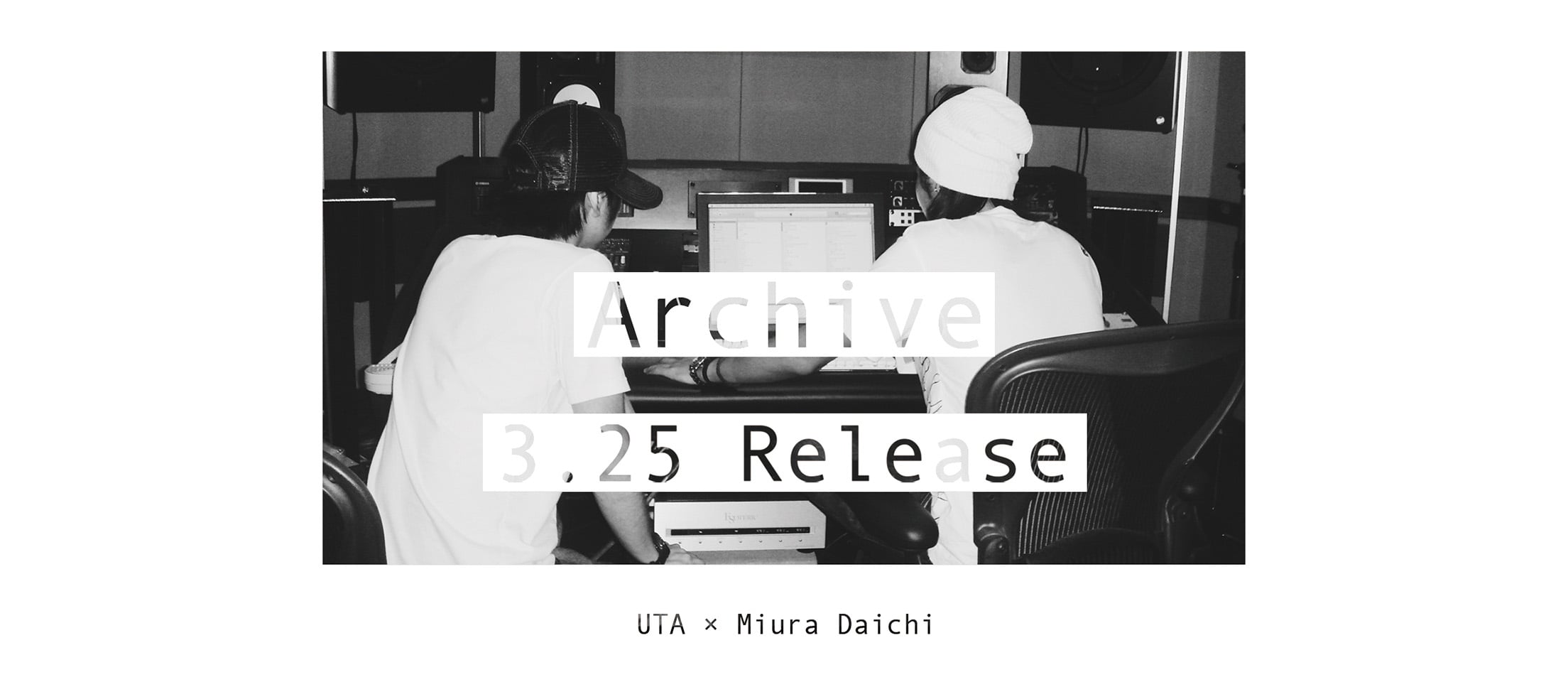Archive 3.25 Release UTA × Miura Daichi