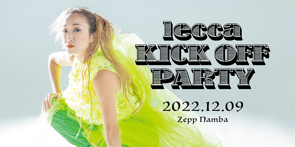 lecca KICK OFF PARTY 2022.12.09 Zepp Namba