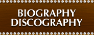 BIOGRAPHY DISCOGRAPHY