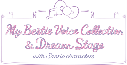 My Bestie Voice Collection & Dream Stage with Sanrio characters