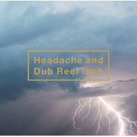 DISC [Headache and Dub Reel Inch]｜黒夢 avex OFFICIAL WEBSITE