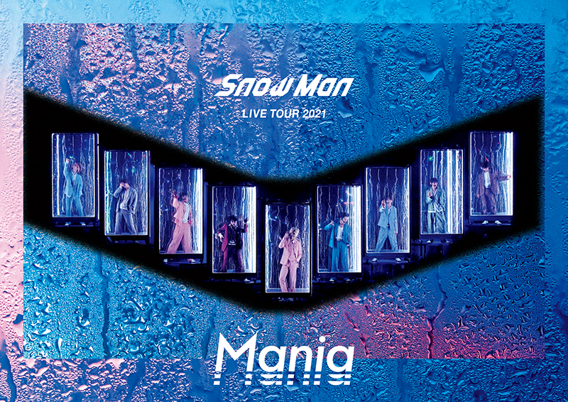 Snow Man 5月4日(水)発売 LIVE DVD＆Blu-ray「Snow Man LIVE TOUR 2021 Mania」ジャケット写真＆購入特典内容を公開！  | エイベックス・ポータル - avex portal