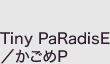 Tiny PaRadisE／かごめP