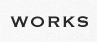 WORKS